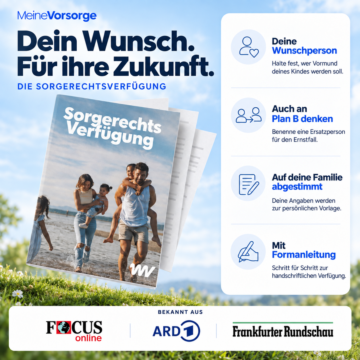 Dein Wunsch. Für ihre Zukunft. Die Sorgerechtsverfügung mit Wunschperson, Ersatzperson, persönlicher Vorlage und Formanleitung. Medienleiste: FOCUS online, ARD und Frankfurter Rundschau.